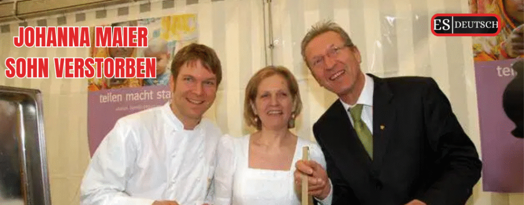 johanna maier sohn verstorben