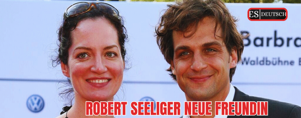 robert seeliger neue freundin