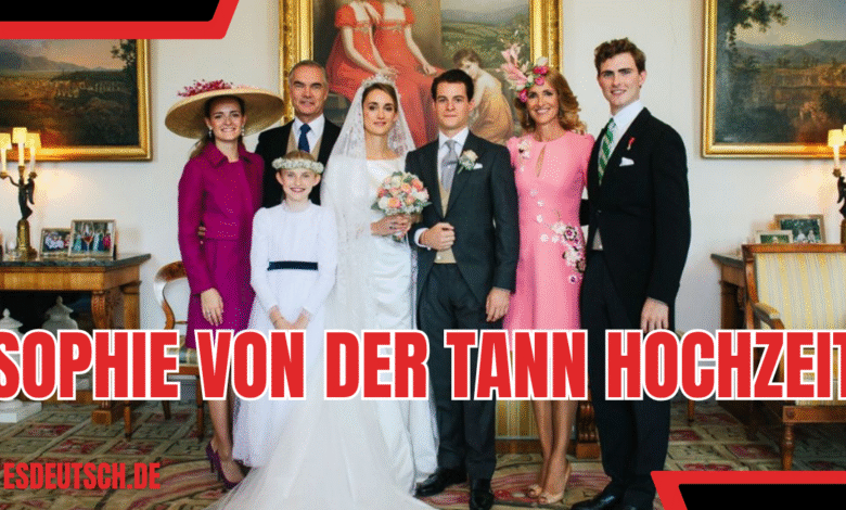 sophie von der tann hochzeit
