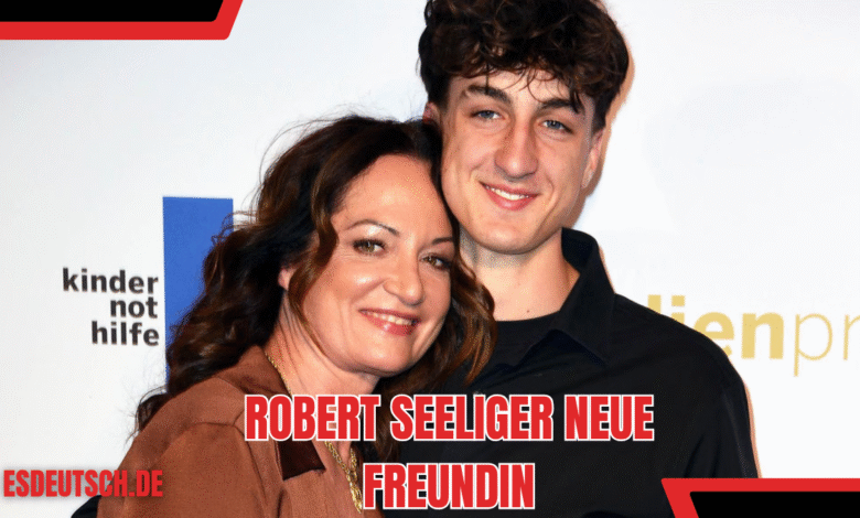 robert seeliger neue freundin