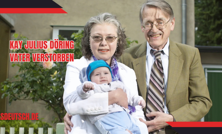kay julius döring vater verstorben
