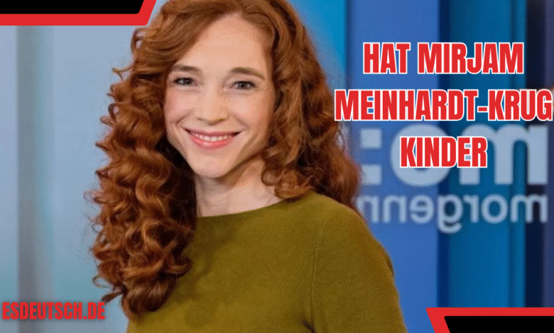 hat mirjam meinhardt-krug kinder
